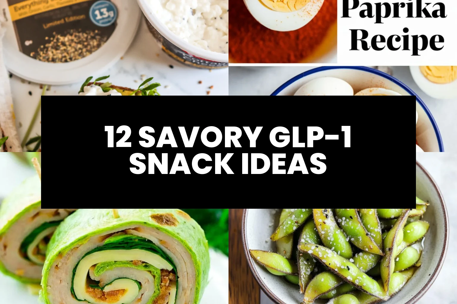 12 Savory GLP-1 Snack Ideas - Featured